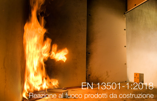 EN 13501 1 2018 Reazione al fuoco prodotti da costruzione