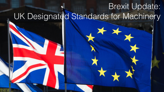 Brexit Update   UK Designated Standards for Machinery