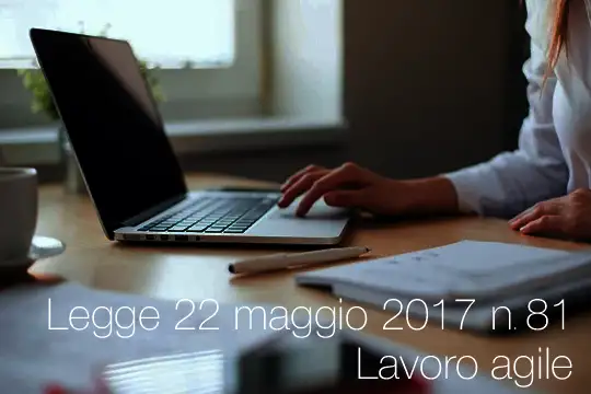 Legge 22 maggio 2017 n 81 Lavoro agile Legge 22 maggio 2017 n 81 Lavoro agile