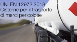 UNI EN 12972:2018 | Cisterne per il trasporto di merci pericolose