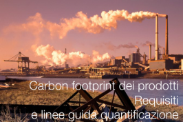 Carbon footprint dei prodotti - Requisiti e linee guida quantificazione