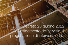 Decreto 23 giugno 2022 | CAM affidamento del servizio di progettazione di interventi edilizi Decreto 23 giugno 2022 | CAM affidamento del servizio di progettazione di interventi edilizi
