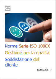 Norme della Serie ISO 1000X Gestione per la qualità - Soddisfazione del cliente