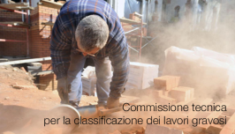Commissione tecnica per la classificazione dei lavori gravosi Commissione tecnica per la classificazione dei lavori gravosi