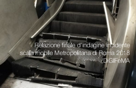 Relazione finale d’indagine incidente scala mobile Metropolitana di Roma 2018