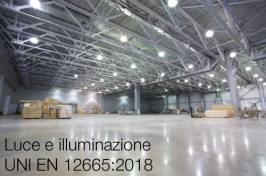 Luce e illuminazione | UNI EN 12665:2018