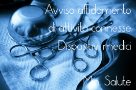 Min. Salute: Avviso affidamento di attività connesse Dispositivi medici