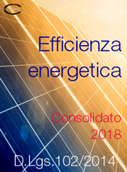 Efficienza energetica D.Lgs 102/2014 | Consolidato 2018 Efficienza energetica D.Lgs 102/2014 | Consolidato 2018