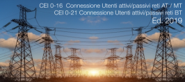 CEI 0-16 / 0-21: Connessione Utenti attivi/passivi reti AT e MT / BT | 2019