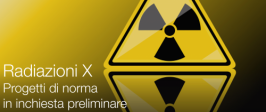 Radiazioni X | Progetti di norma in inchiesta preliminare Radiazioni X | Progetti di norma in inchiesta preliminare