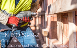 EN ISO 5349-2 Guida pratica valutazione rischio vibrazioni alla mano EN ISO 5349-2 Guida pratica valutazione rischio vibrazioni alla mano