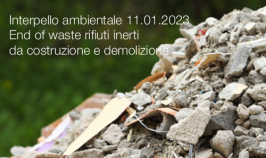 Interpello ambientale 11.01.2023 - End of waste rifiuti inerti da costruzione e demolizione
