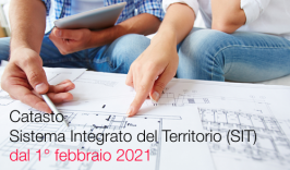 Catasto: Sistema Integrato del Territorio (SIT) dal 1° febbraio 2021 Catasto: Sistema Integrato del Territorio (SIT) dal 1° febbraio 2021