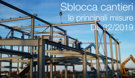 Sblocca cantieri: le principali misure del decreto in vigore Sblocca cantieri: le principali misure del decreto in vigore