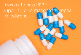 Decreto 1 aprile 2022 | Suppl. 10.7 Farmacopea europea 10ª ed. Decreto 1 aprile 2022 | Suppl. 10.7 Farmacopea europea 10ª ed.