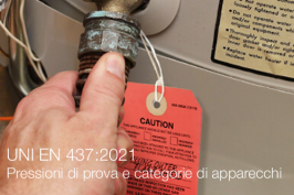 UNI EN 437:2021 | Pressioni di prova e categorie di apparecchi UNI EN 437:2021 | Pressioni di prova e categorie di apparecchi