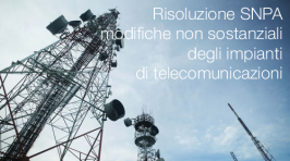 Risoluzione SNPA: modifiche non sostanziali degli impianti di telecomunicazioni