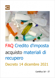 FAQ Credito d'imposta acquisto materiali di recupero (Decreto 14.12.2021) FAQ Credito d'imposta acquisto materiali di recupero (Decreto 14.12.2021)