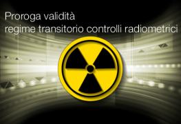 Proroga validità regime transitorio controlli radiometrici