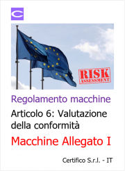 Regolamento macchine Articolo 6: Valutazione della conformità Allegato I Regolamento macchine Articolo 6: Valutazione della conformità Allegato I