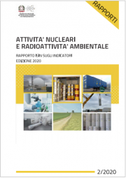 Rapporto ISIN Indicatori attività nucleari e radioattività ambientale 2020 Rapporto ISIN Indicatori attività nucleari e radioattività ambientale 2020