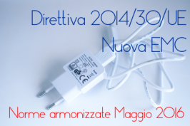 Norme armonizzate Direttiva EMC 2014/30/UE Maggio 2016 Norme armonizzate Direttiva EMC 2014/30/UE Maggio 2016