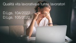 D.Lgs. n. 104/2022 e D.Lgs. n. 105/2022: Qualità della vita lavorativa e tutele lavoratori