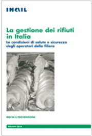 La gestione dei rifiuti: le condizioni di salute e sicurezza degli operatori filiera