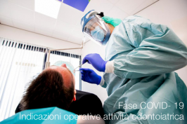 Fase COVID- 19 | Indicazioni operative attività odontoiatrica Fase COVID- 19 | Indicazioni operative attività odontoiatrica