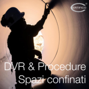 DVR & Procedure Spazi confinati DVR & Procedure Spazi confinati