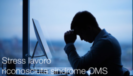 Stress lavoro: riconosciuta sindrome OMS