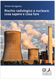 Rischio radiologico e nucleare: cosa sapere e cosa fare - Sintesi divulgativa