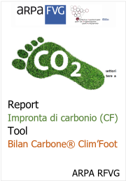 Calcolo dell'impronta di carbonio (CF): Bilan Carbone® Clim’Foot tool / ARPA RFVG Calcolo dell'impronta di carbonio (CF): Bilan Carbone® Clim’Foot tool / ARPA RFVG