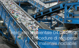 Interpello ambientale 04.08.2022 - Procedure di recupero di materiale riciclabile Interpello ambientale 04.08.2022 - Procedure di recupero di materiale riciclabile
