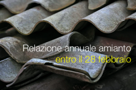Bonifica amianto: relazione annuale entro il 28 febbraio Bonifica amianto: relazione annuale entro il 28 febbraio