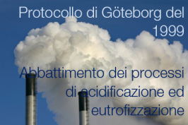 Protocollo di Göteborg del 1999 / Abbattimento dei processi di acidificazione ed eutrofizzazione Protocollo di Göteborg del 1999 / Abbattimento dei processi di acidificazione ed eutrofizzazione