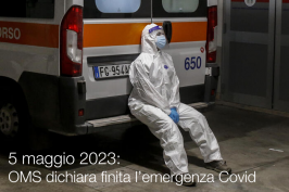5 maggio 2023: Oms dichiara finita l’emergenza Covid 5 maggio 2023: Oms dichiara finita l’emergenza Covid