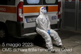 5 maggio 2023: Oms dichiara finita l’emergenza Covid