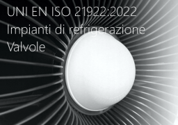 UNI EN ISO 21922:2022 -  Impianti di refrigerazione e pompe di calore - Valvole