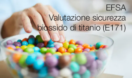 EFSA | Valutazione sicurezza biossido di titanio (E171) come additivo alimentare