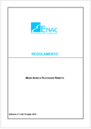 Regolamento mezzi aerei a pilotaggio remoto - ENAC Regolamento mezzi aerei a pilotaggio remoto - ENAC