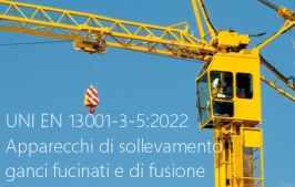 UNI EN 13001-3-5:2022 | Apparecchi di sollevamento: ganci fucinati e di fusione