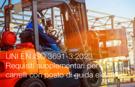 UNI EN ISO 3691-3:2023 / Requisiti supplementari per carrelli con posto di guida elevabile UNI EN ISO 3691-3:2023 / Requisiti supplementari per carrelli con posto di guida elevabile