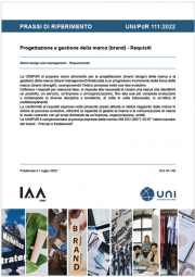 UNI/PdR 111:2022 / Progettazione e gestione della marca (brand) UNI/PdR 111:2022 / Progettazione e gestione della marca (brand)