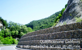 Qualificazione Gabbioni e reti metalliche ad uso strutturale Qualificazione Gabbioni e reti metalliche ad uso strutturale