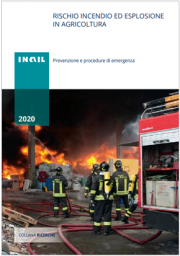 Rischio incendio ed esplosione in agricoltura Rischio incendio ed esplosione in agricoltura