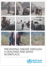 WHO Preventing disease through a healthier and safer workplace WHO Preventing disease through a healthier and safer workplace