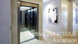 Nuova Direttiva Ascensori: Direttiva 2014/33/UE Nuova Direttiva Ascensori: Direttiva 2014/33/UE