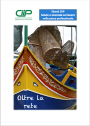 Oltre la rete. Salute e sicurezza nella pesca professionale Oltre la rete. Salute e sicurezza nella pesca professionale