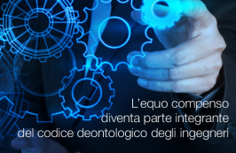 L’equo compenso diventa parte integrante del codice deontologico degli ingegneri L’equo compenso diventa parte integrante del codice deontologico degli ingegneri